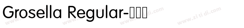 Grosella Regular字体转换 Grosella Regular字体转换